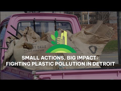 Small Actions, Big Impact: Fighting Plastic Pollution in Detroit