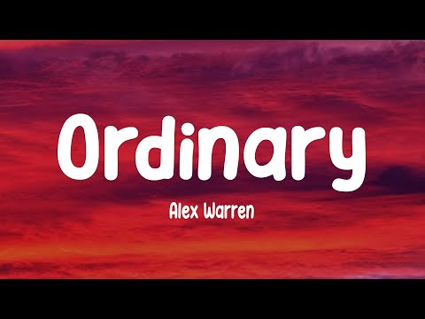 Alex Warren - Ordinary (Lyrics)