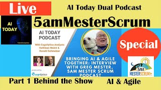Special AI Today #5amMesterScrum  Dual Podcast Interview Part 1