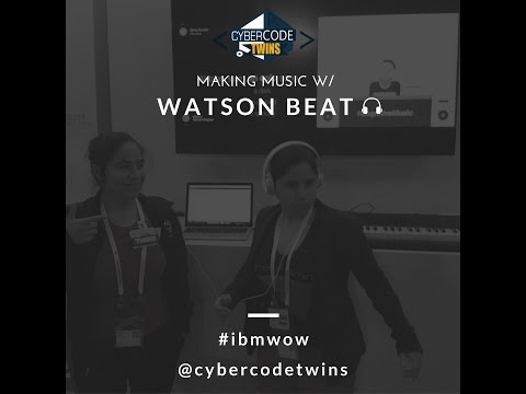 CyberCode Twins making music with Watson Beats at IBM World of Watson