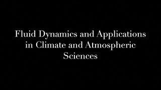Fluid Dynamics and Applications in Climate and Atmospheric Sciences