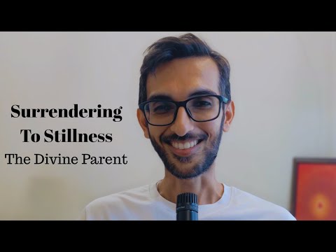 Surrendering To Stillness | Surrender & Connect with The Divine Parent