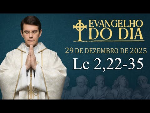 EVANGELHO DE HOJE - 29/12/2025 | Lc 2,22-35