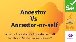 Selenium XPath: Ancestor vs Ancestor-or-self – Key Differences Explained!