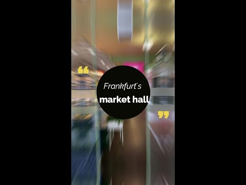The market hall in Frankfurt... in 1 minute