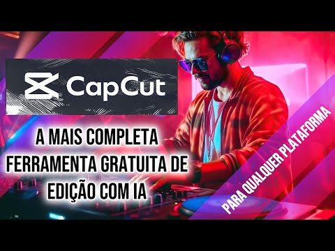 Cap Cut: A mais completa ferramenta de edição com IA gratuita.#cupcutediting #artificialintelligence