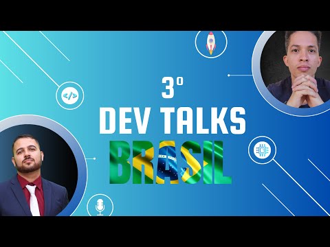 3º Dev Talks Brasil | Inteligências Artificiais (ML, Deep Learning, Redes Neurais e IAs Generativas)