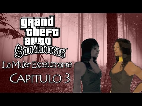 La Mujer Espeluznante - Capitulo 3 - GTA San Andreas Loquendo | By Alan Cortes