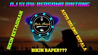 DJ BERSAMA BINTANG (remix slow new 2020) viral tik tok