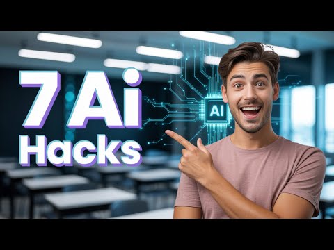 7 AI Hacks That Are Changing Every Classroom