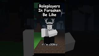 Roleplayers in Forsaken be like  #forsaken #roblox #memes #roleplay #robloxanimation