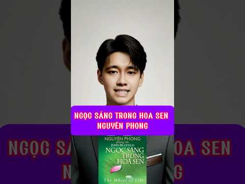 Ngọc Sáng Trong Hoa Sen - Nguyên Phong