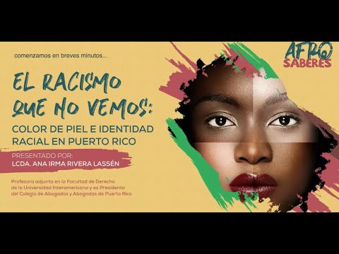 AFRO SABERES 4 | El Racismo que no vemos: Color de Piel e Identidad Racial en Puerto Rico