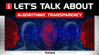 Let’s Talk About Big Data Ep 5: Algorithmic transparency