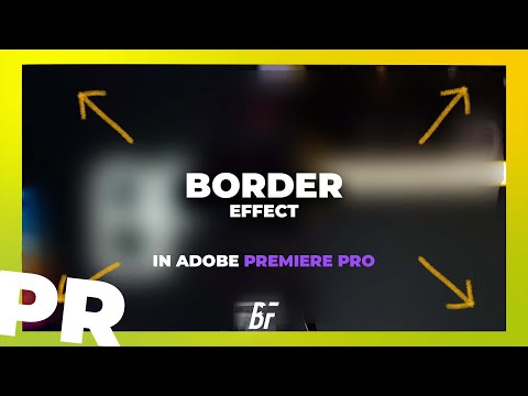 Create An Eye-catching Border For Your Videos In Adobe Premiere Pro