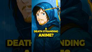UNEXPECTED🔥 A DEATH STRANDING Anime Adaptation is Coming #anime #deathstranding #animeadaptation