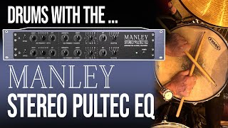 Manley Stereo Pultec EQ - A/B Test on Drums