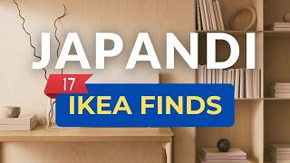 JAPANDI style furniture with IKEA 🇯🇵 17 Secret Pieces You Need to Know 💰Decorate for LESS