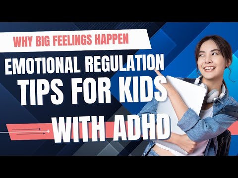Why Big Feelings Happen: Emotional Regulation Tips for Kids with ADHD