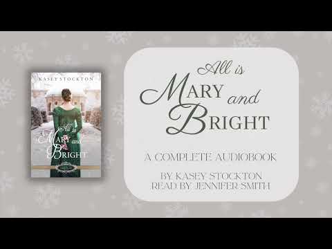 All is Mary and Bright by Kasey Stockton - Christmas Regency Romance - Full Audiobook