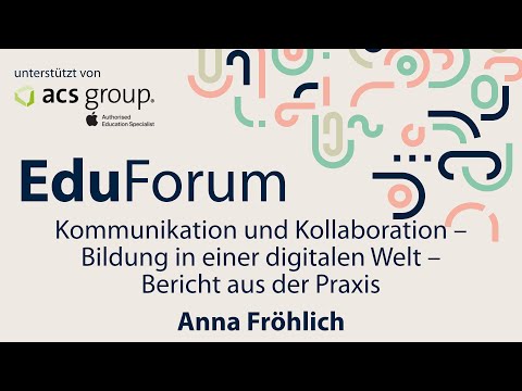 Kommunikation und Kollaboration – Bildung in einer digitalen Welt – Bericht aus der Praxis