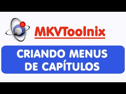 MKVToolnix: Criando Menus de Capítulos