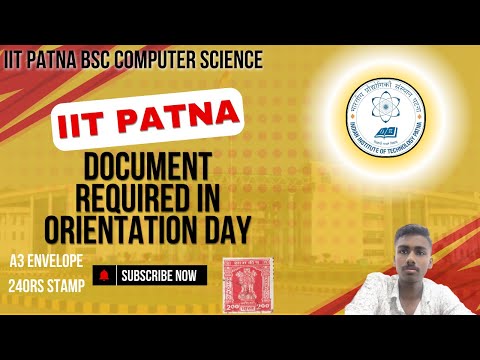IIT Patna Bsc Computer science " Orientation: Essential Document Review Guide