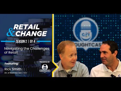 Retail & Change Season 2, Ep. 4 | Rick Smith