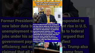 Trump Says Rising Unemployment Tied to Federal Workforce Cuts