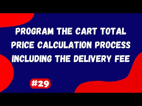 #29 | Program the Cart Total Price Calculation Process Including the Delivery Fee