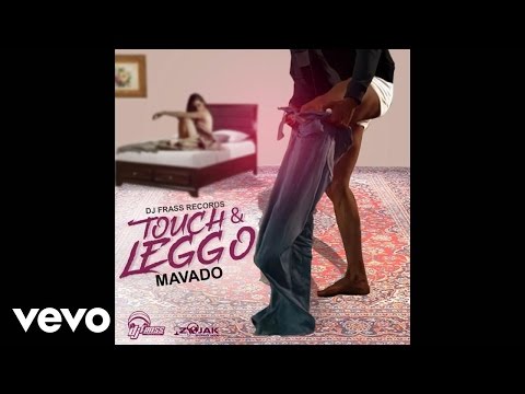 Mavado - Touch & Leggo (Official Audio)