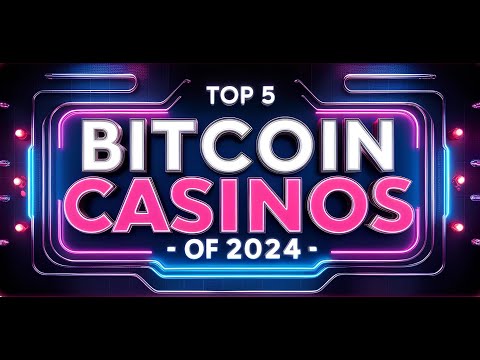 Top 5 Bitcoin Casinos in 2024