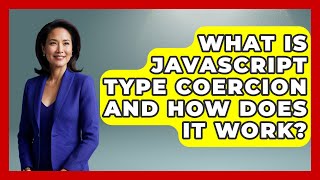 What Is JavaScript Type Coercion And How Does It Work? - JavaScript Toolkit