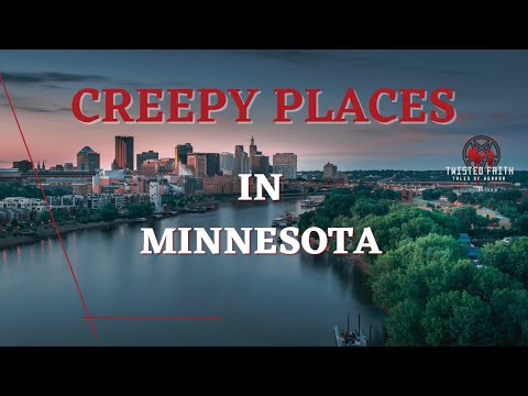 Minnesota Top Creepy Places | True Ghost Stories and Dark History
