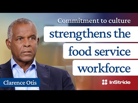 Commitment to culture strengthens the food service workforce with Clarence Otis