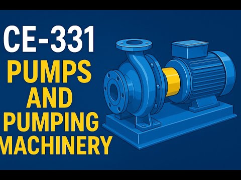 CE-331 |  Pumps and Pumping Machinery