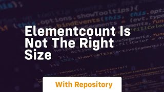 elementcount is not the right size
