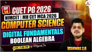 CUET PG 2026 | NIMCET & MH CET MCA 2026 Computer Science | Digital Fundamentals: Boolean Algebra