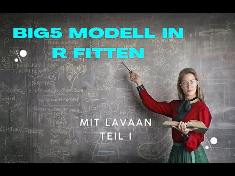 Big Five Strukturgleichungsmodell in R fitten mit lavaan - Teil I