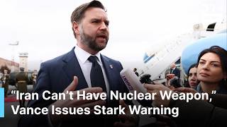 “Iran Cannot Have a Nuclear Weapon,” JD Vance Signals Tough Line on Iran Nuclear Talks | AC1B