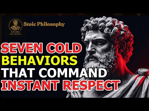 Stoic Philosophy | Seven Cold Behaviors That Command Instant Respect