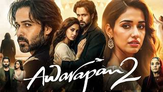 Awarapan 2 Full Movie | Emraan Hashmi | Disha Patani | S. Azmi | New Bollywood Love Story Movie 2026