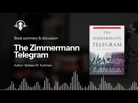 The Zimmermann Telegram by Barbara Tuchman | TimeTales Unfold Podcast
