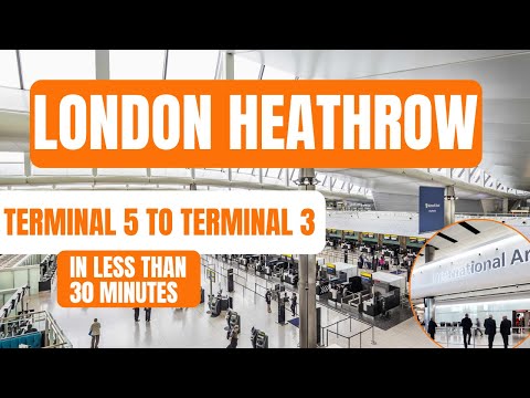 London Heathrow - Terminal 5 to Terminal 3 - What to expect