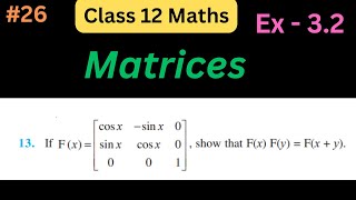 Matrices |  Matrices Class 12 Maths Ch 3 | Class 12 maths chapter 3 & ex 3.2