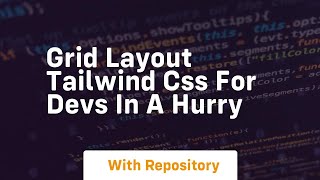 grid layout tailwind css for devs in a hurry