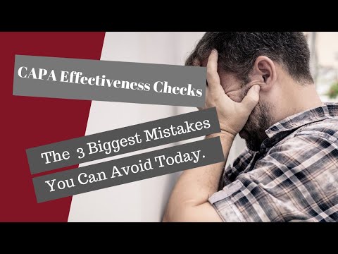 CAPA Effectiveness Checks: The 3 biggest mistakes you can avoid (Now)