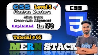 CSS Flexbox Align-Items Explained हिंदी में | flex-start, flex-end,center, baseline | MERN Stack #65