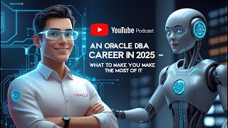 Oracle DBA Podcast: Career Growth, Cloud, & AI in 2025!| Expert Podcast 🎙️-  Episode-01