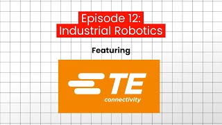 Industrial Robotics - TE Connectivity